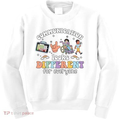 Speech Language Pathologist Communication Looks Different For Everyone Kids Sweatshirt