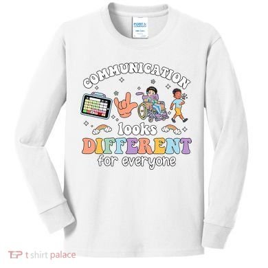 Speech Language Pathologist Communication Looks Different For Everyone Kids Long Sleeve Shirt