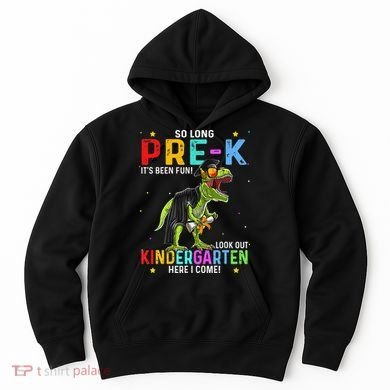 So Long Pre-K Kindergarten Here I Come Dinosaur Graduation Hoodie
