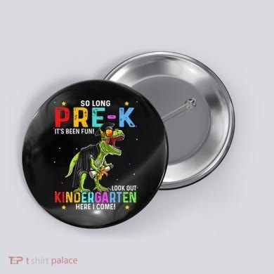 So Long Pre-K Kindergarten Here I Come Dinosaur Graduation Button