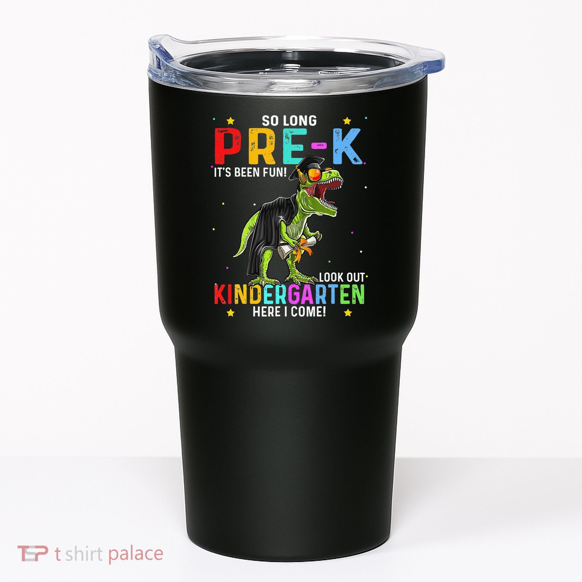 So Long Pre-K Kindergarten Here I Come Dinosaur Graduation Tumbler