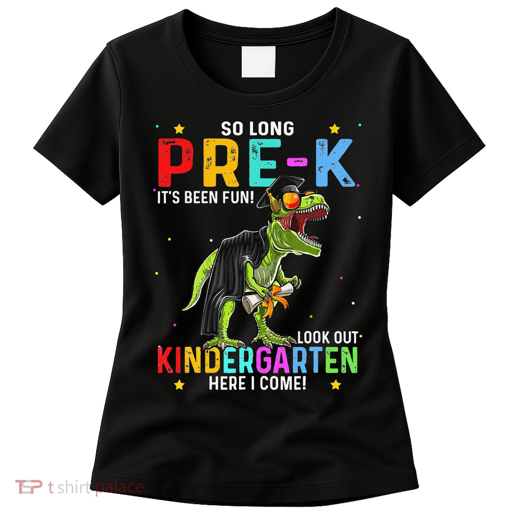 So Long Pre-K Kindergarten Here I Come Dinosaur Graduation Women's T-Shirt