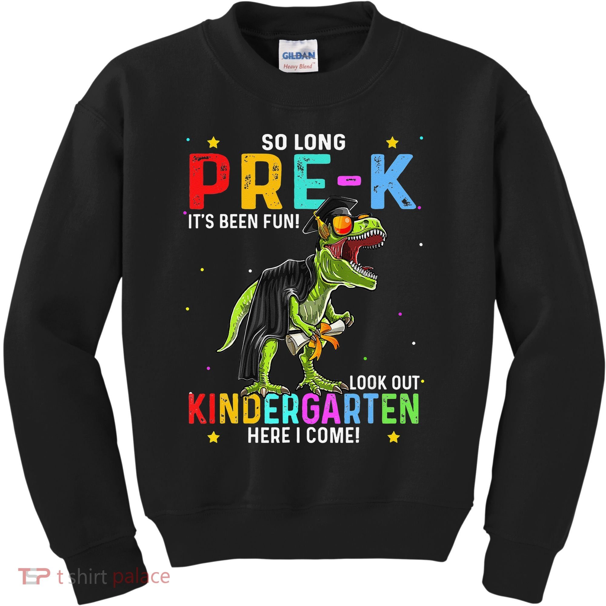 So Long Pre-K Kindergarten Here I Come Dinosaur Graduation Kids Sweatshirt
