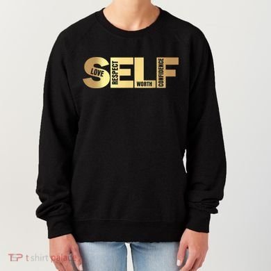 Self Love Respect Worth Confidence Motivational Women's Sweatshirt