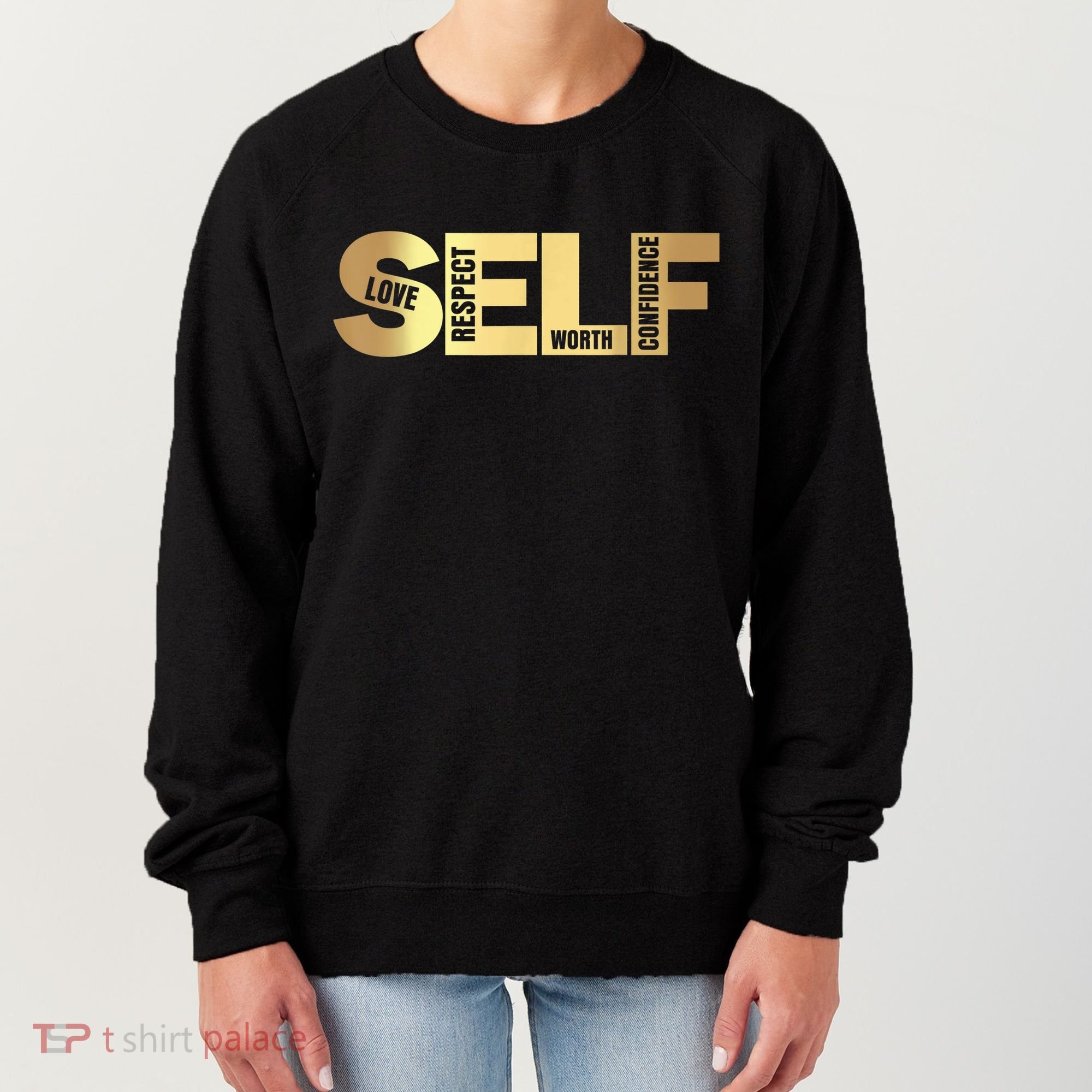 Self Love Respect Worth Confidence Motivational Women's Sweatshirt