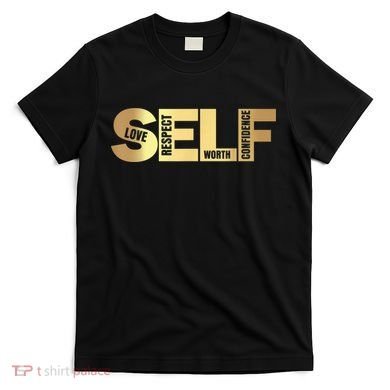 Self Love Respect Worth Confidence Motivational T-Shirt