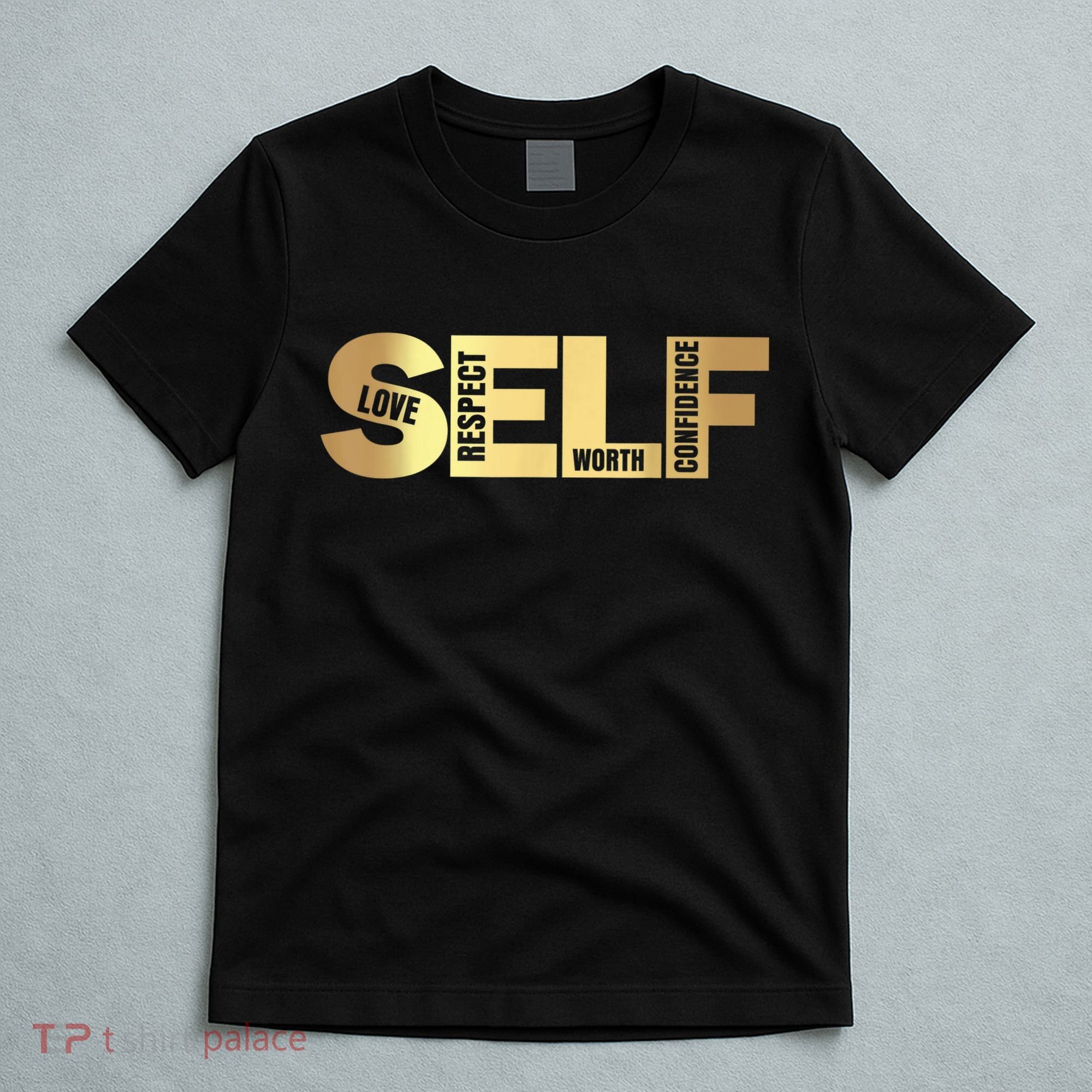 Self Love Respect Worth Confidence Motivational T-Shirt
