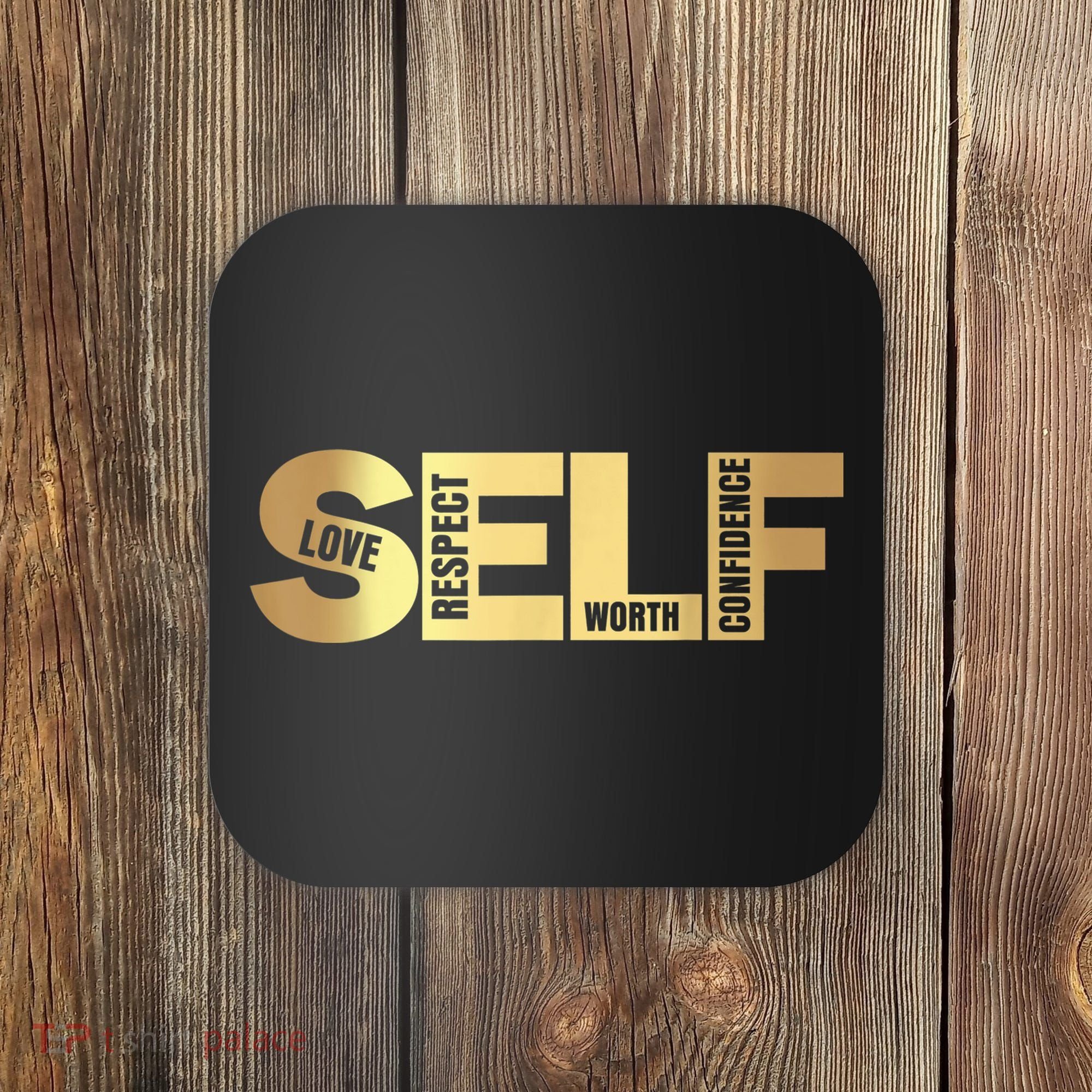 Self Love Respect Worth Confidence Motivational Coaster