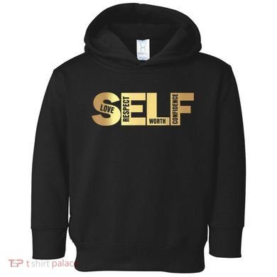 Self Love Respect Worth Confidence Motivational Toddler Hoodie