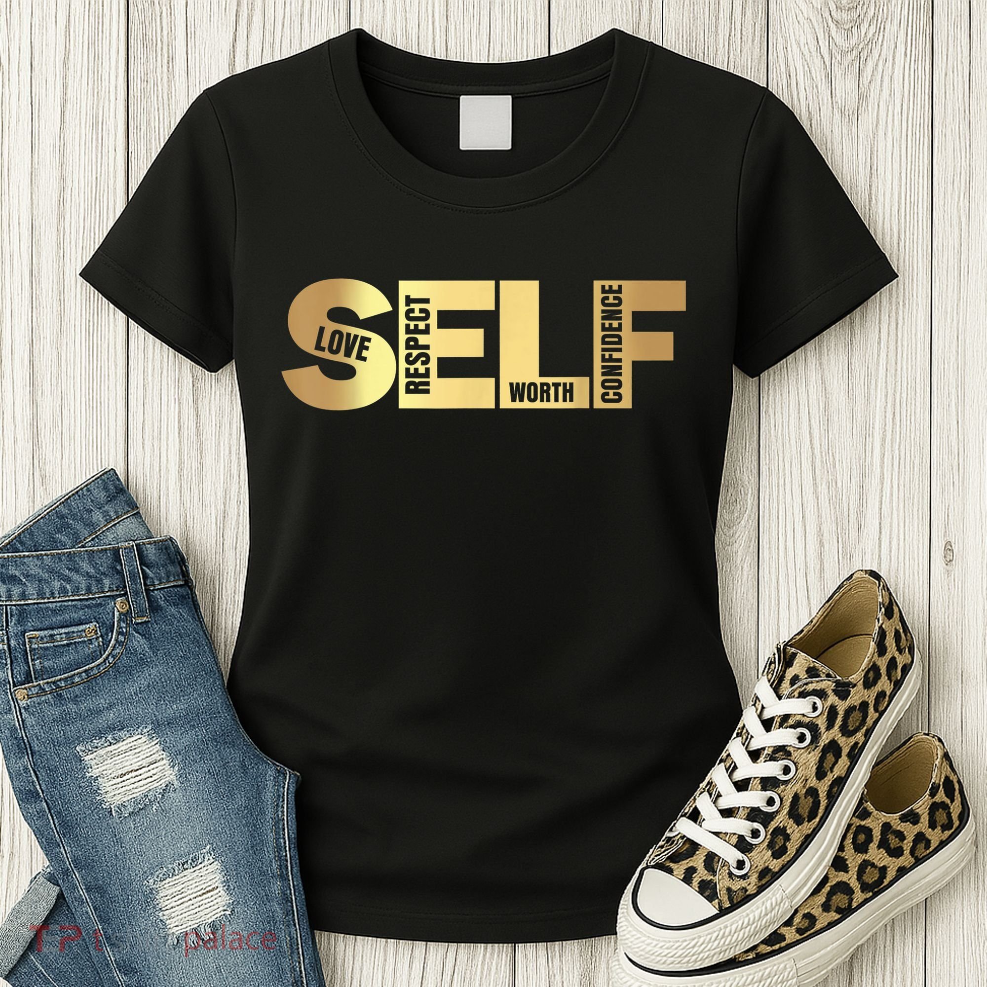 Self Love Respect Worth Confidence Motivational Women's T-Shirt