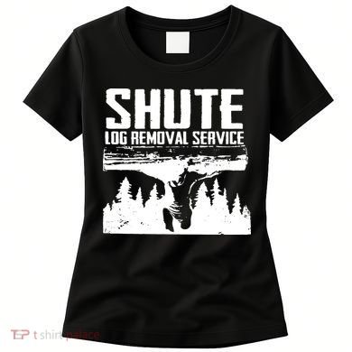 Shute Log Removal Service Women's T-Shirt