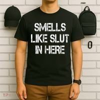 Smells Like Slut In Here Shirt Offensive Funny Humor Vintage T-Shirt thumb 6