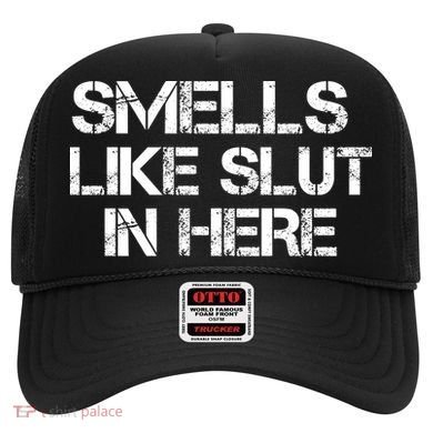 Smells Like Slut In Here Funny Hat