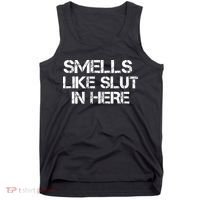 Smells Like Slut In Here Funny Tank Top thumb 0