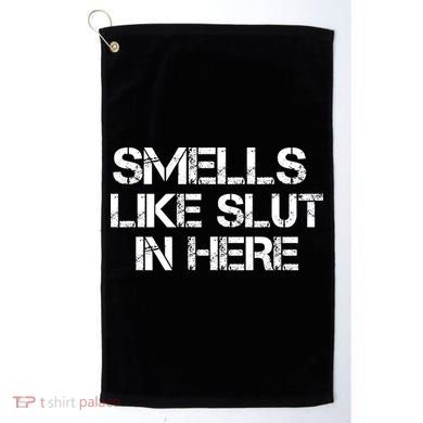 Smells Like Slut In Here Funny Golf Towel