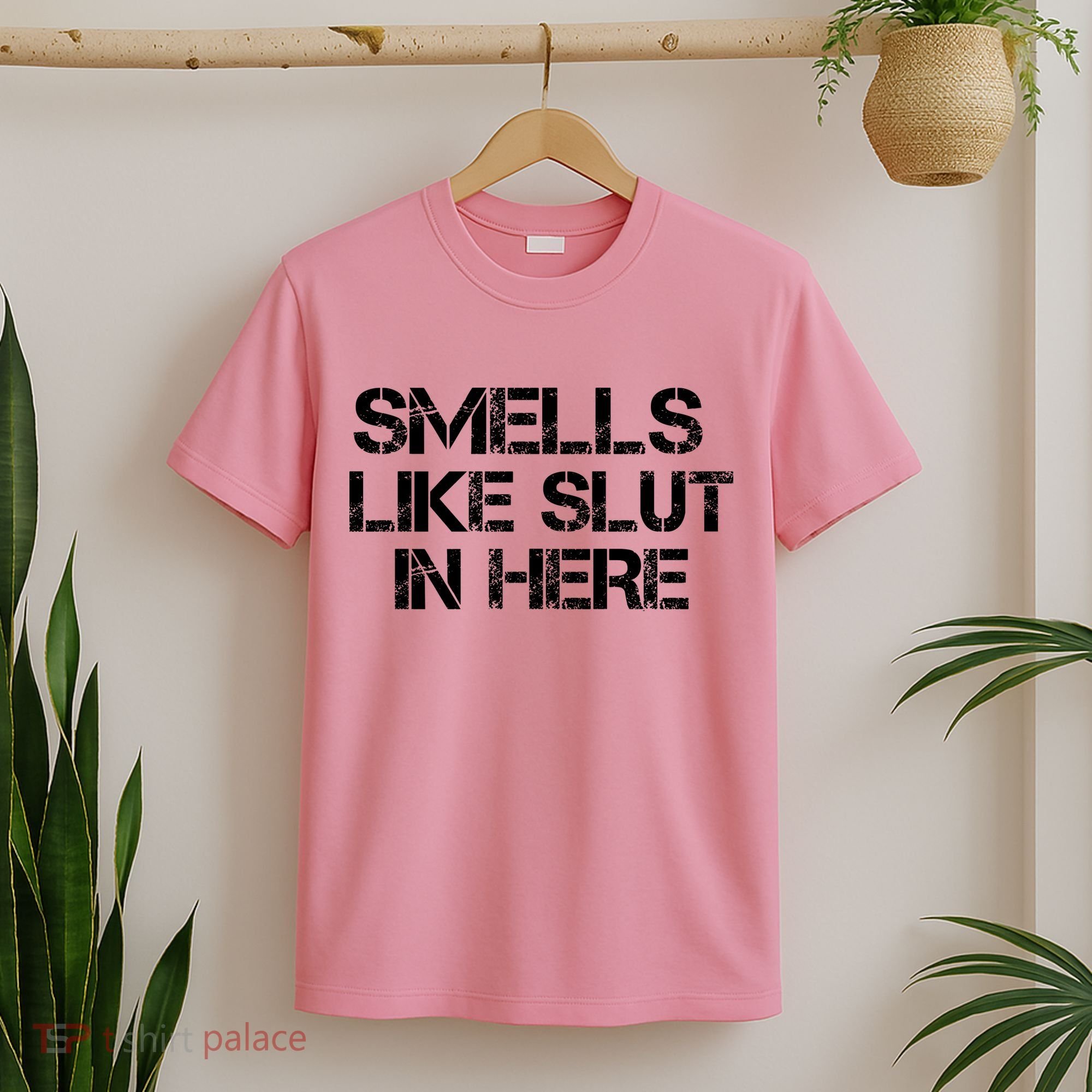 Smells Like Slut In Here Funny T-Shirt