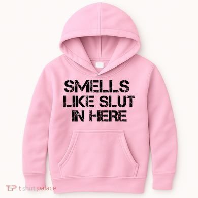 Smells Like Slut In Here Funny Kids Hoodie