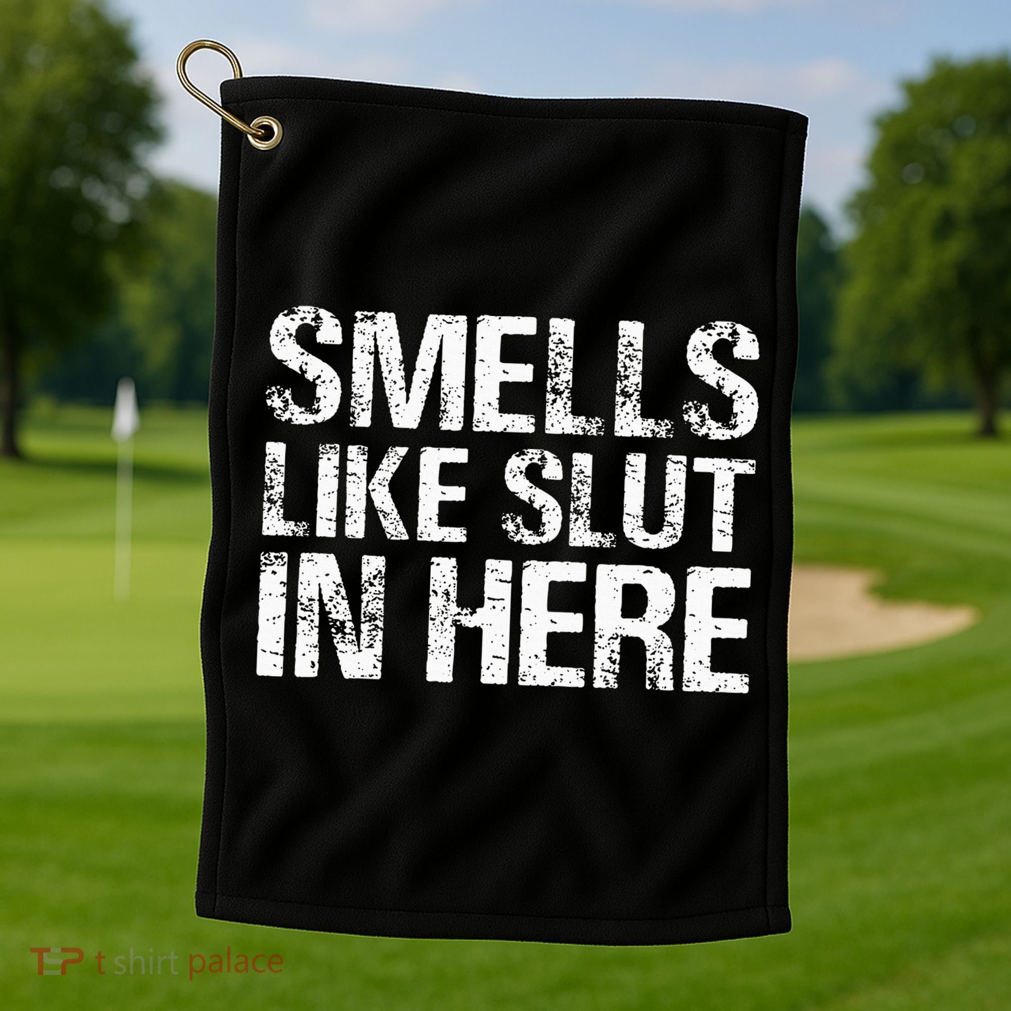 Smells Like Slut In Here Adult Humor Golf Towel