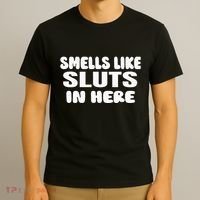 Smells Like Sluts In Here Funny Party Bbq College Frat T-Shirt thumb 3