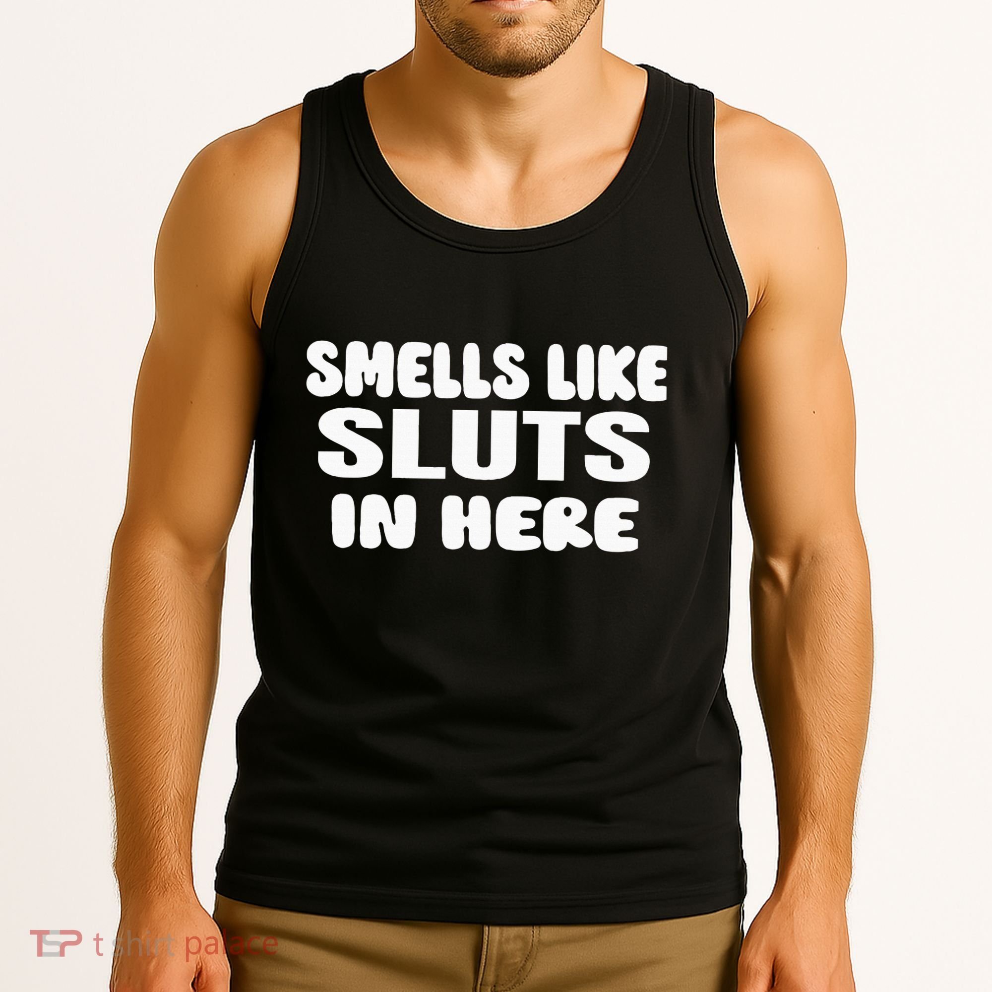 Smells Like Sluts In Here Funny Party Bbq College Frat Tank Top