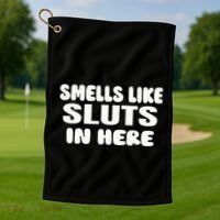 Smells Like Sluts In Here Funny Party Bbq College Frat Golf Towel thumb 1