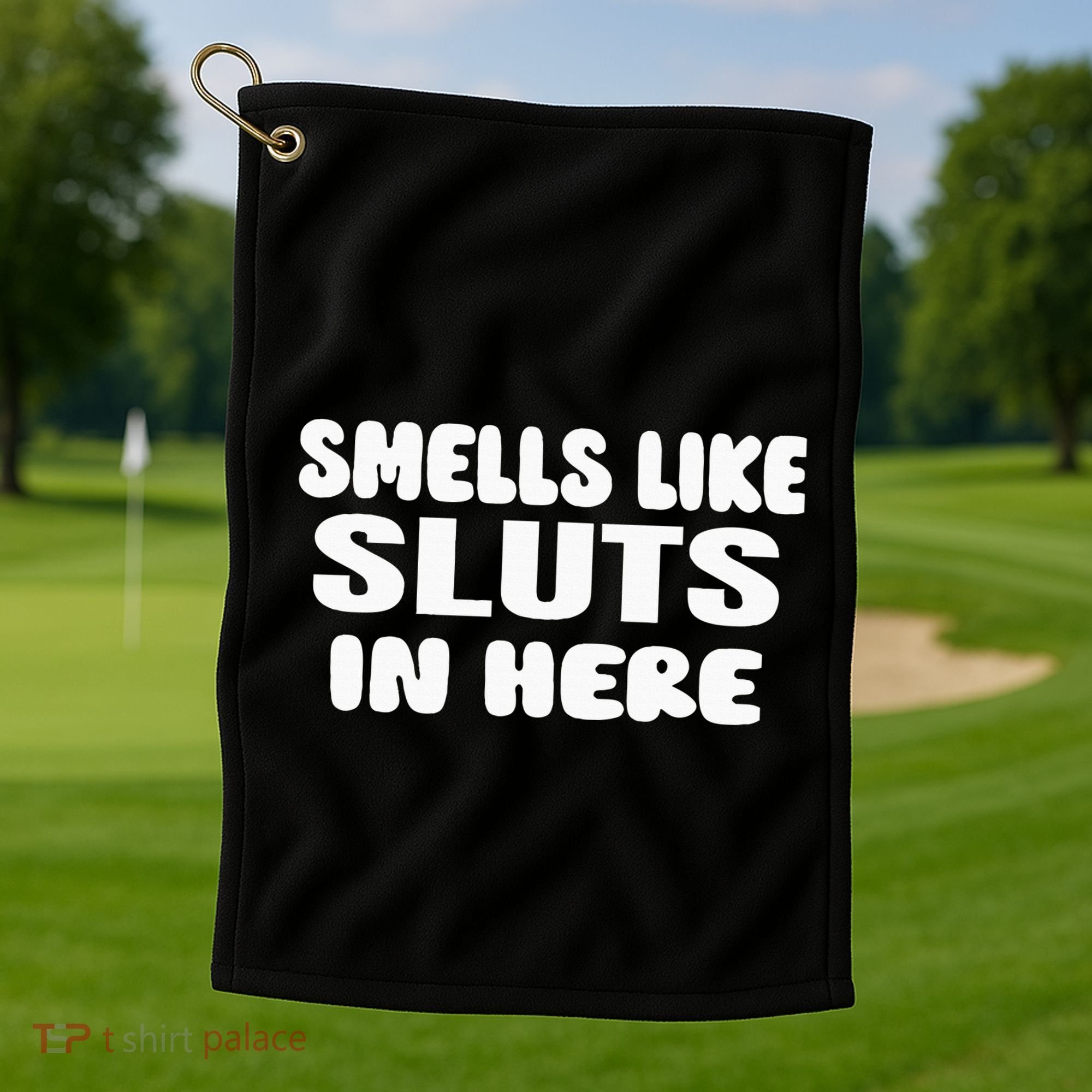 Smells Like Sluts In Here Funny Party Bbq College Frat Golf Towel