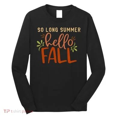 So Long Summer Hello Fall Long Sleeve Shirt