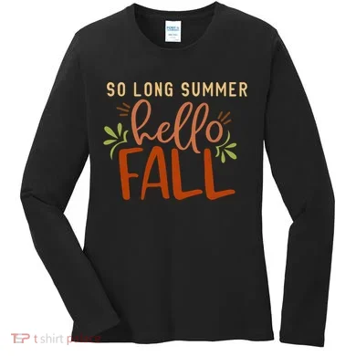 So Long Summer Hello Fall Women's Long Sleeve Shirt