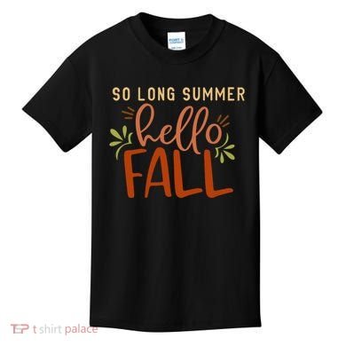 So Long Summer Hello Fall Kids T-Shirt