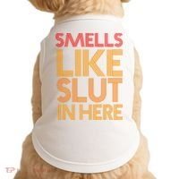 Smells Like Slut In Here Funny Humor Doggie Tank thumb 0