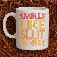 Smells Like Slut In Here Funny Humor Coffee Mug thumb 2
