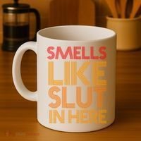 Smells Like Slut In Here Funny Humor Coffee Mug thumb 4