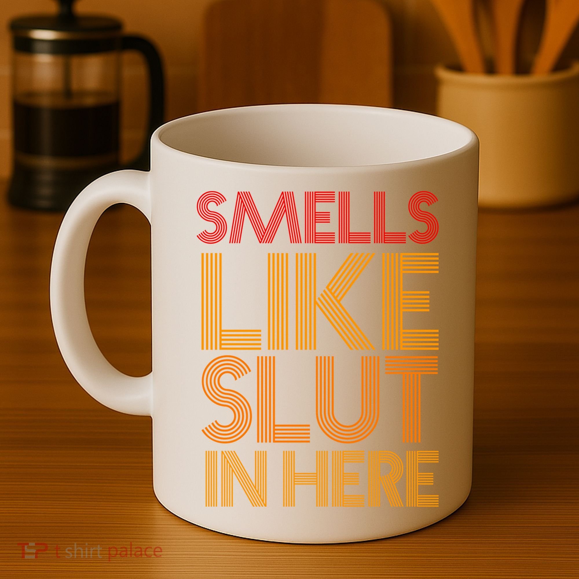 Smells Like Slut In Here Funny Humor Coffee Mug