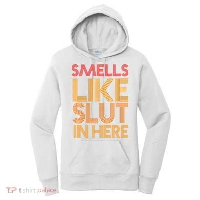 Smells Like Slut In Here Funny Humor Women's Hoodie