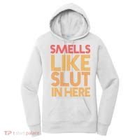 Smells Like Slut In Here Funny Humor Women's Hoodie thumb 0