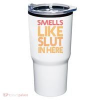 Smells Like Slut In Here Funny Humor Tumbler thumb 0
