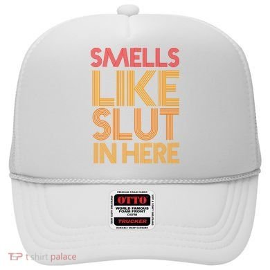 Smells Like Slut In Here Funny Humor Hat