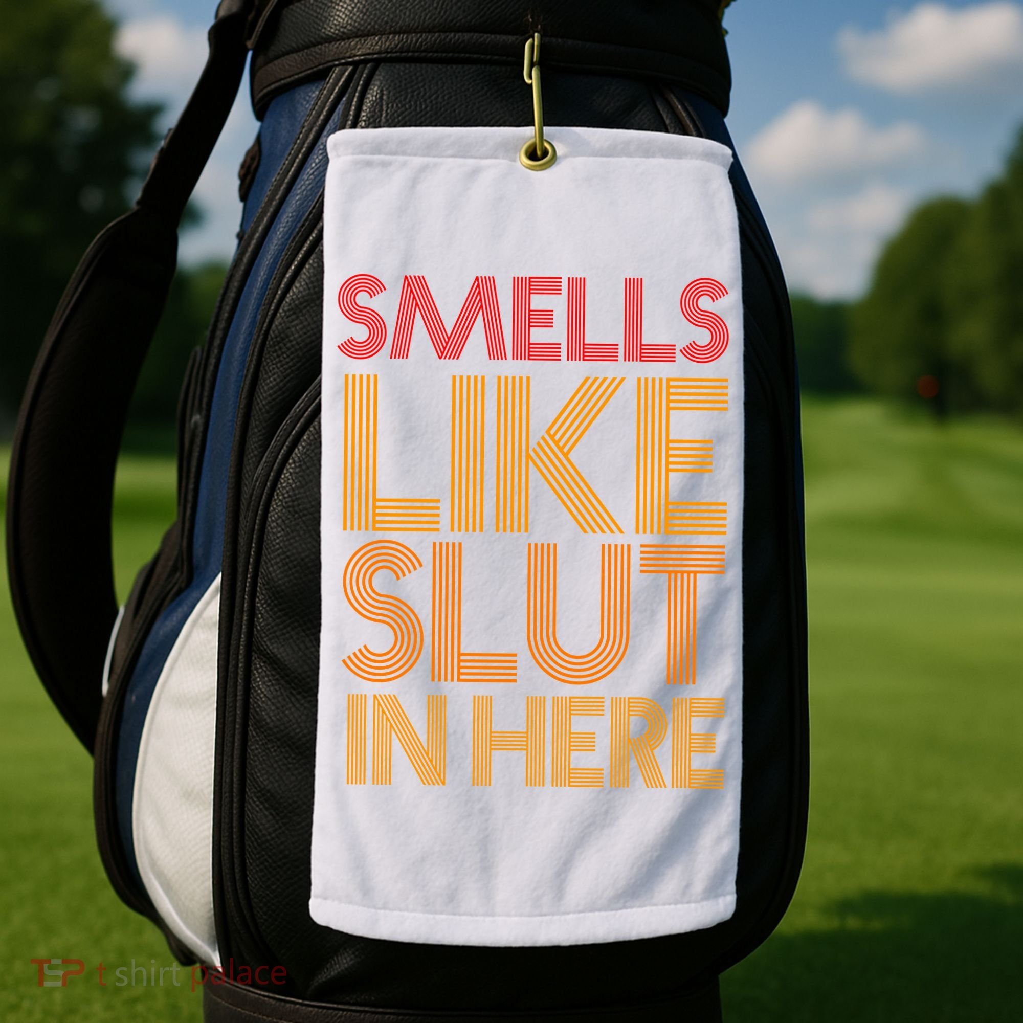 Smells Like Slut In Here Funny Humor Golf Towel