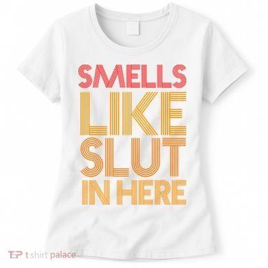 Smells Like Slut In Here Funny Humor Women's T-Shirt