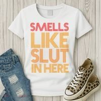 Smells Like Slut In Here Funny Humor Women's T-Shirt thumb 3