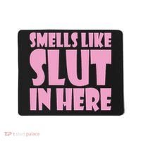 Smells Like Slut In Here Funny Sexy Offensive Adult Humor Mousepad thumb 0