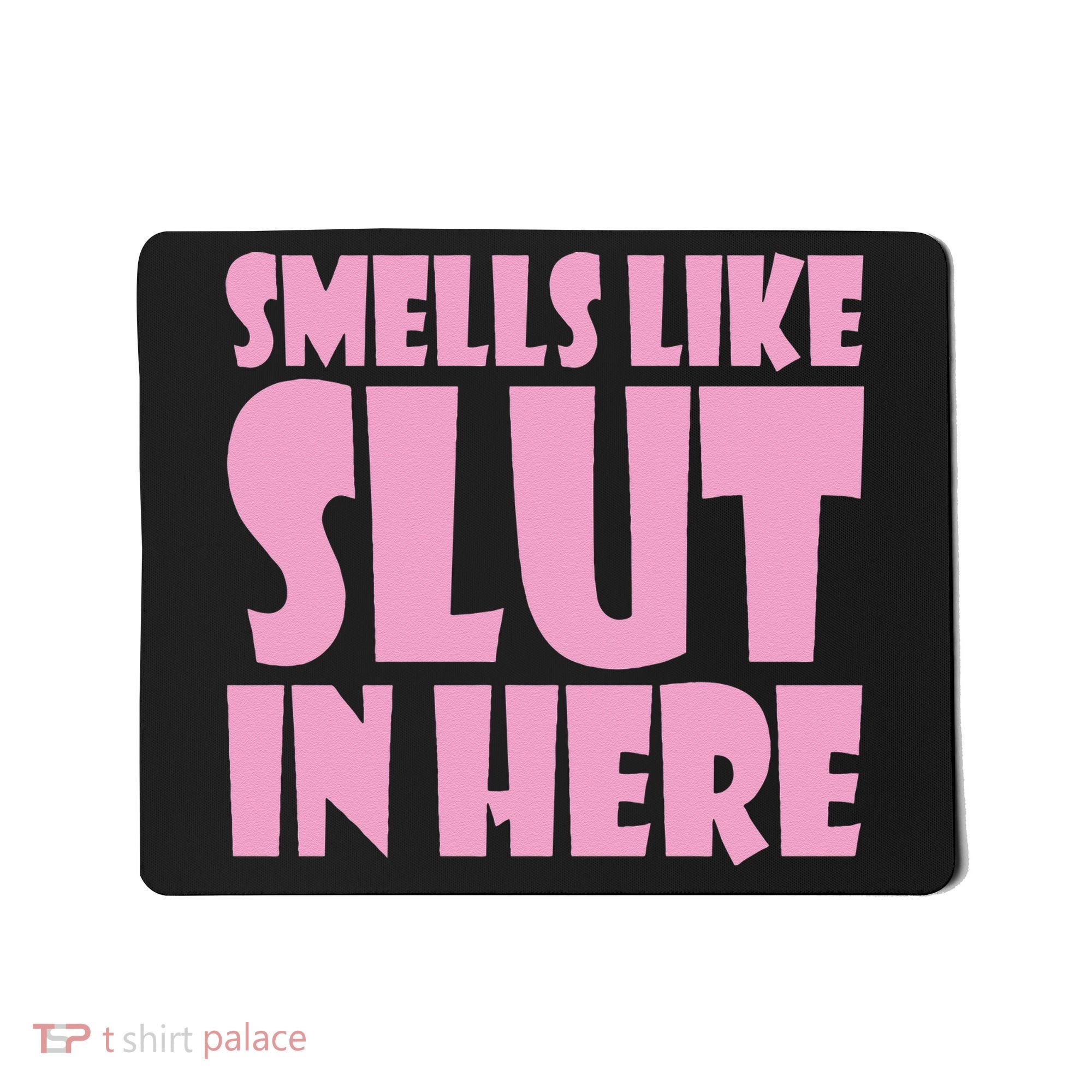 Smells Like Slut In Here Funny Sexy Offensive Adult Humor Mousepad