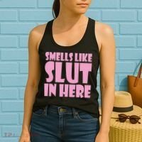 Smells Like Slut In Here Funny Sexy Offensive Adult Humor Women's Tank Top thumb 2
