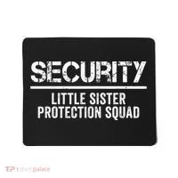 Security Little Sister Protection Squad Big Brother Birthday Mousepad thumb 0