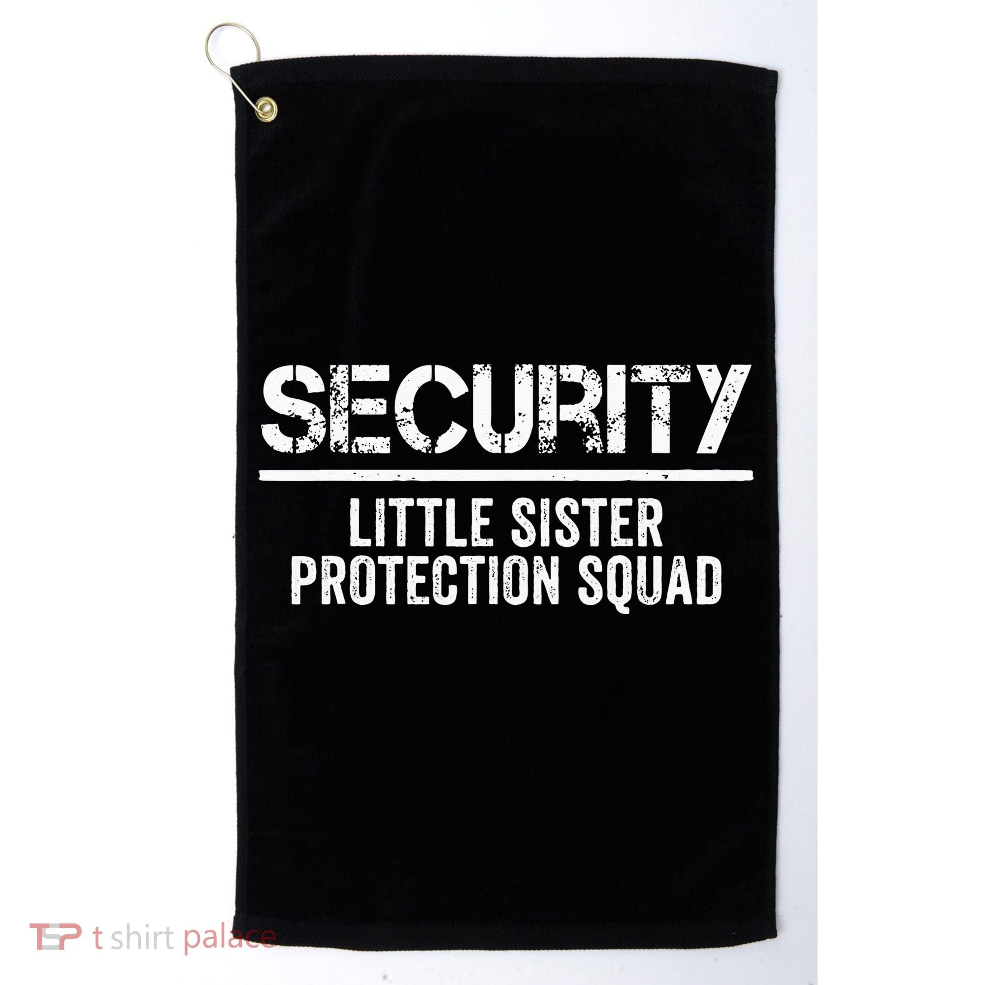 Security Little Sister Protection Squad Big Brother Birthday Golf Towel