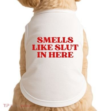 Smells Like Slut In Here Doggie Tank