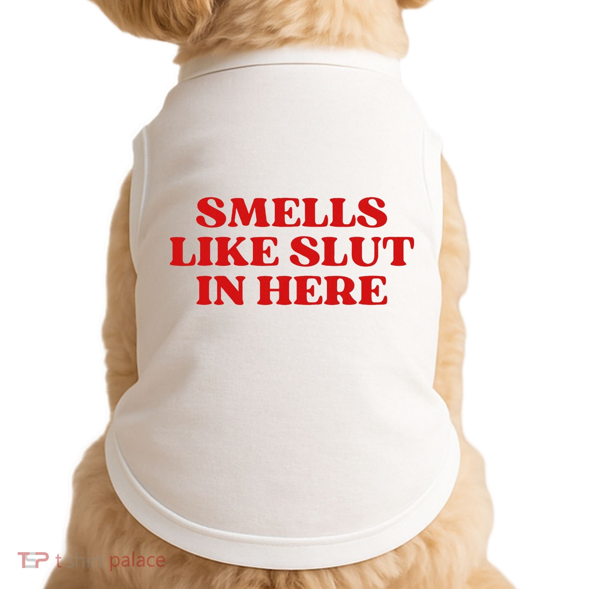 Smells Like Slut In Here Doggie Tank