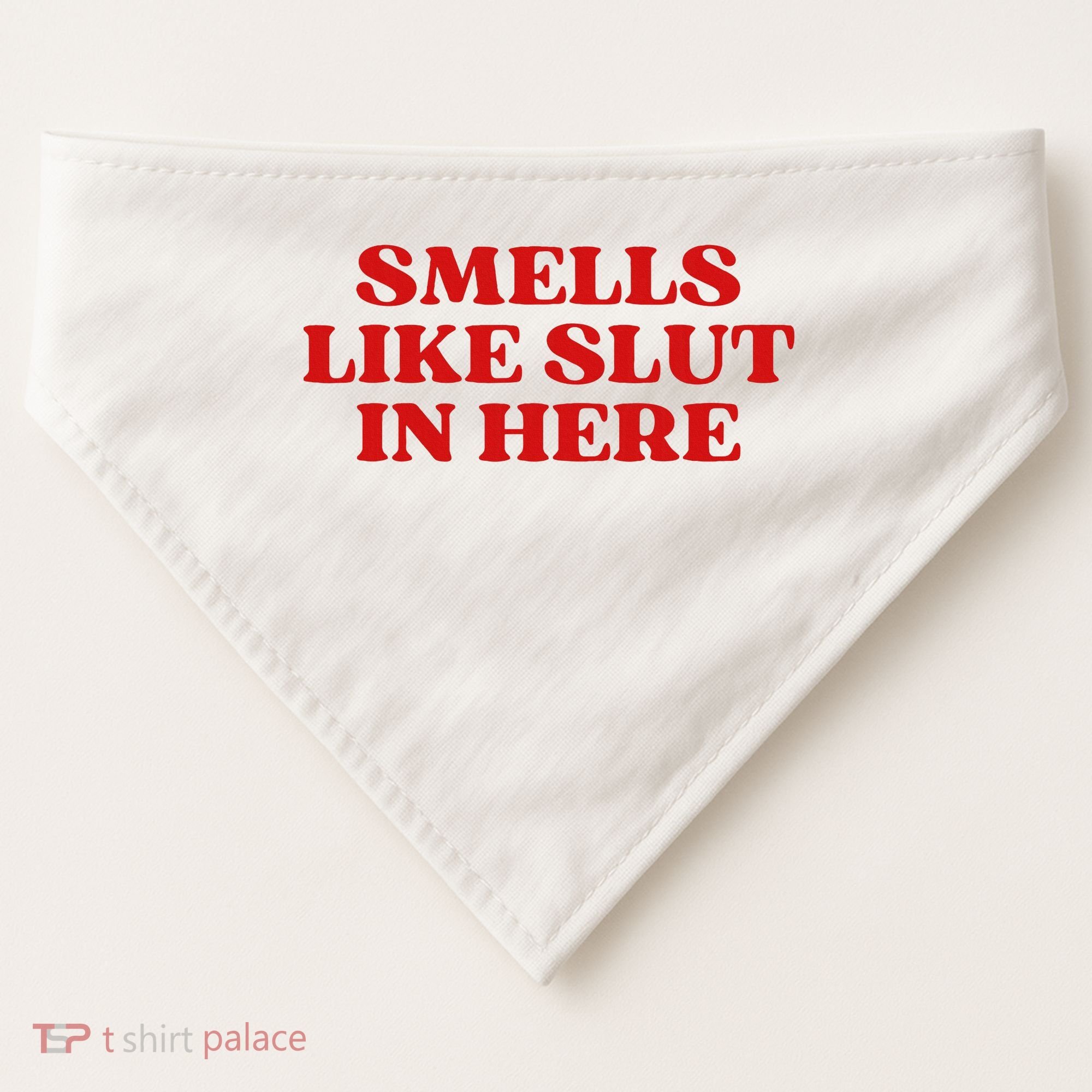 Smells Like Slut In Here USA-Made Doggie Bandana
