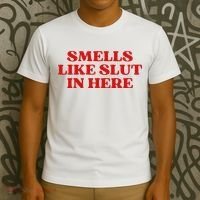 Smells Like Slut In Here T-Shirt thumb 3