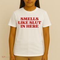 Smells Like Slut In Here T-Shirt thumb 4